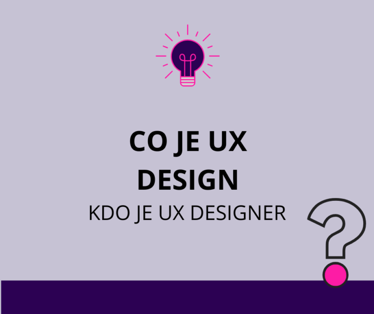 Co je UX design a jak pracuje UX designer?