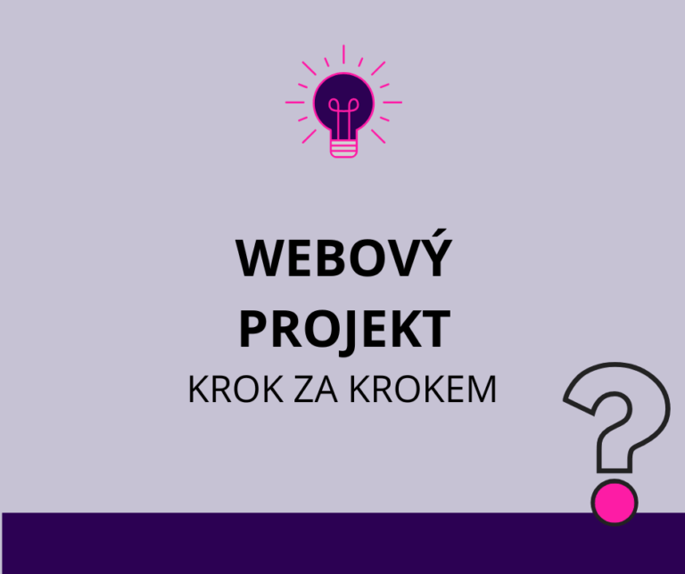 Jak probíhá tvorba webu aneb webový projekt krok za krokem