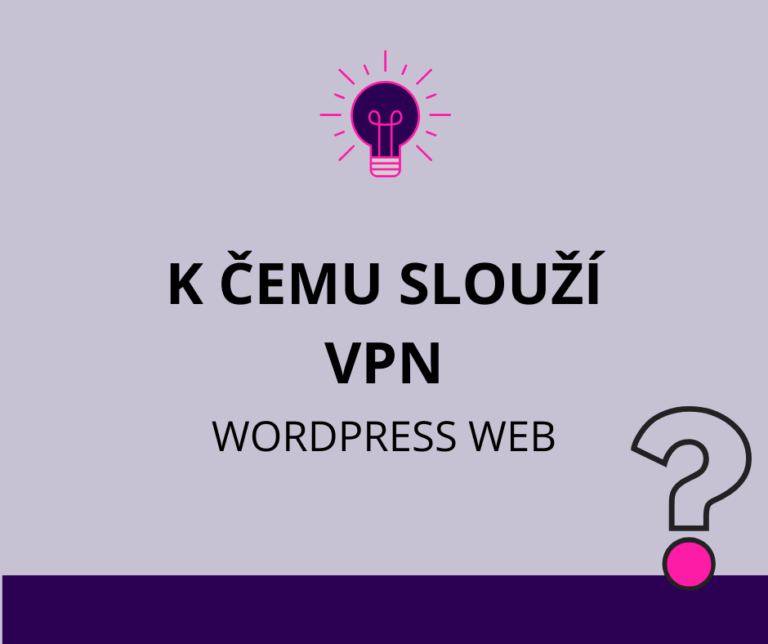 Co je VPN a kdy ji použít k zabezpečení WordPress webu?