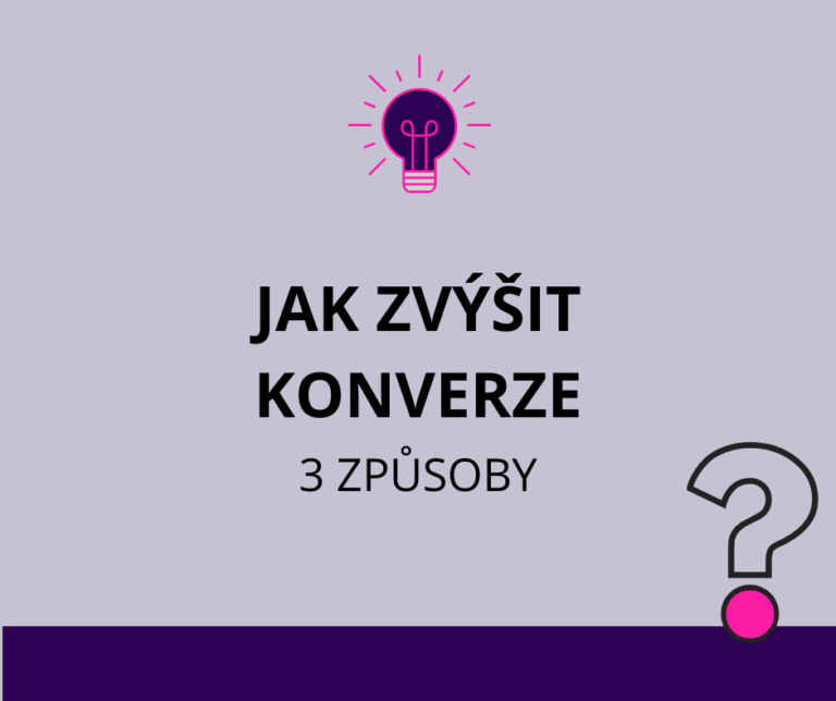 3 způsoby, jak zvýšit konverze webu