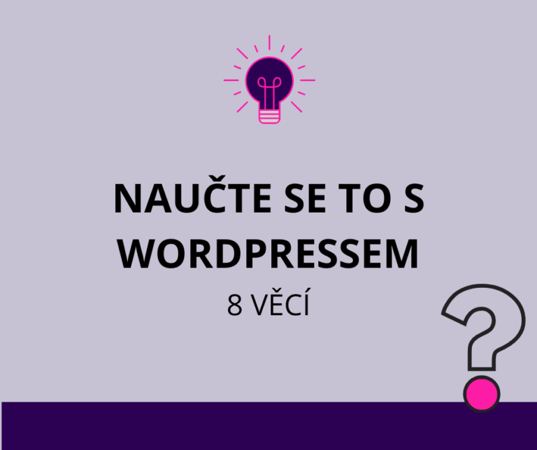 8 věcí, které se naučte, než se pustíte do zkoušení WordPressu na vlastní pěst