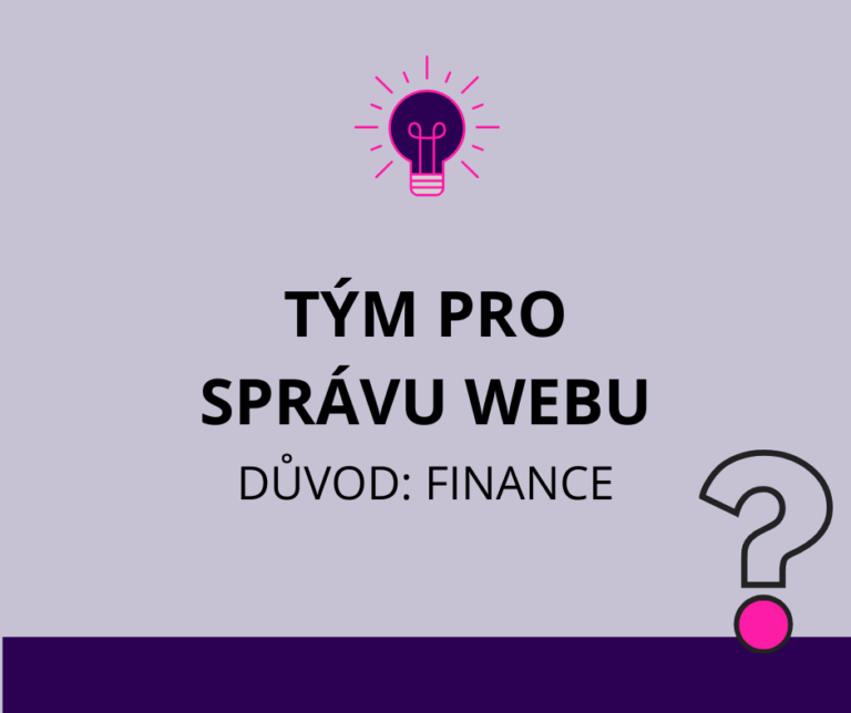 Proč si na správu webu najmout celý tým? Finance jsou jen jeden z důvodů