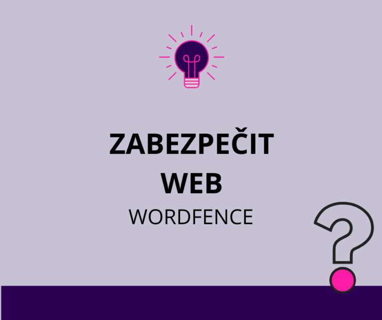 Jak efektivne zabezpecit WordPress web s Wordfence a dalsimi opatrenimi